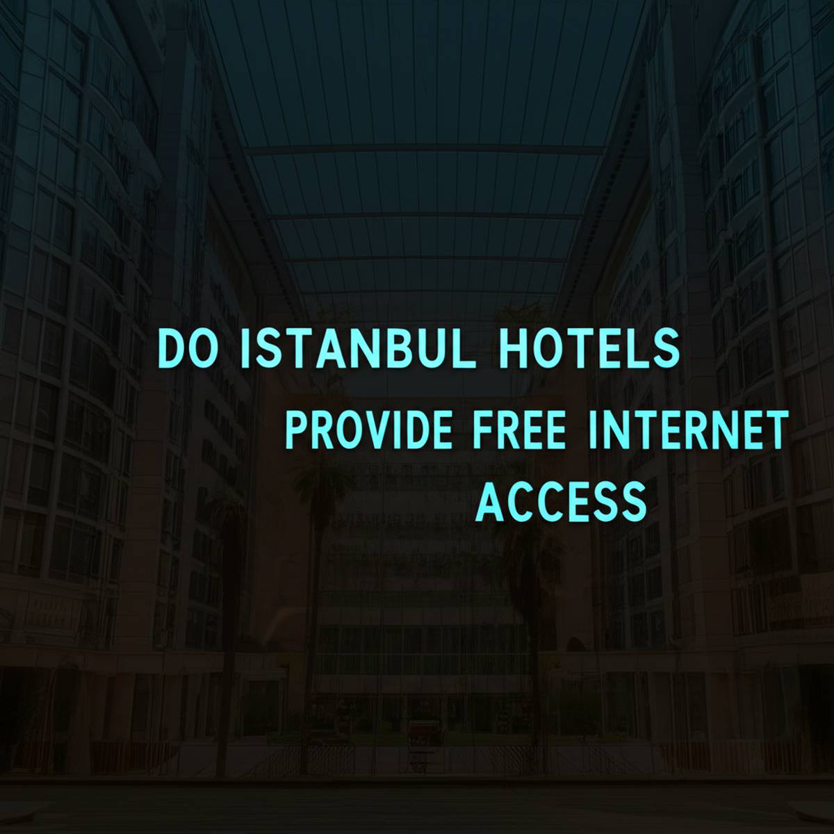 آیا هتل های استانبول خدمات اینترنت رایگان ارائه می دهند؟